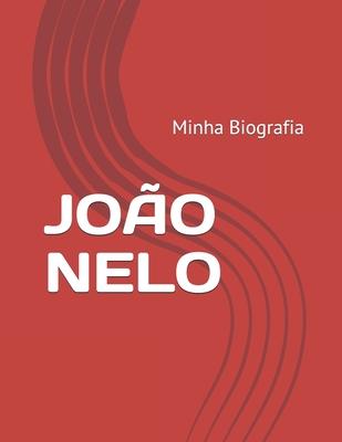 João Nelo: Minha biografia [Portuguese] B0875Z5XB7 Book Cover