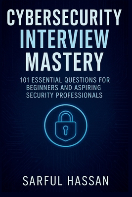 Cybersecurity Interview Mastery: 101 Essential ... B0F7G464RC Book Cover