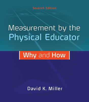 Measurement by the Physical Educator: Why and How 0078022681 Book Cover