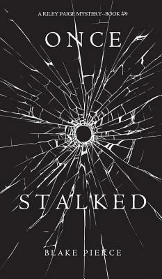Once Stalked (A Riley Paige Mystery-Book 9) 1640290818 Book Cover