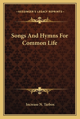 Songs And Hymns For Common Life 1163715603 Book Cover