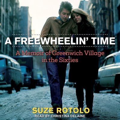 A Freewheelin' Time Lib/E: A Memoir of Greenwic... B08ZBJQVBQ Book Cover