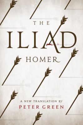 The Iliad: A New Translation by Peter Green 0520281438 Book Cover