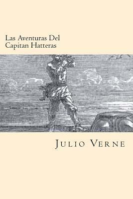 Las Aventuras Del Capitan Hatteras (Spanish Edi... [Spanish] 1539942228 Book Cover