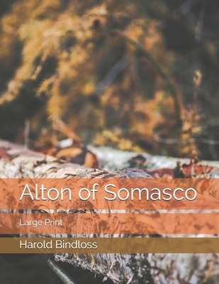 Alton of Somasco: Large Print 1677665807 Book Cover