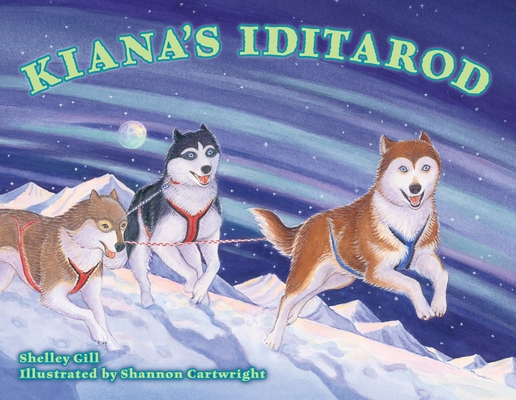 Kiana's Iditarod 1570615896 Book Cover