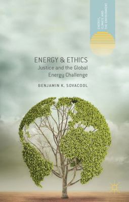 Energy and Ethics: Justice and the Global Energ... 1137298642 Book Cover