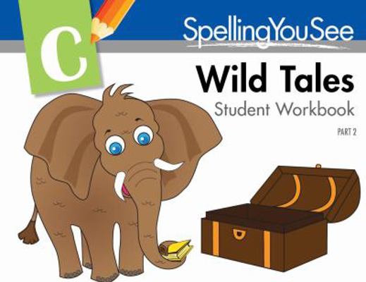 Spelling You See Wild Tales Student Workbook Le... 1608266095 Book Cover