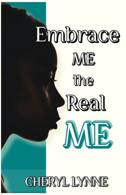 Embrace ME, the Real ME B0DTF9X5WL Book Cover