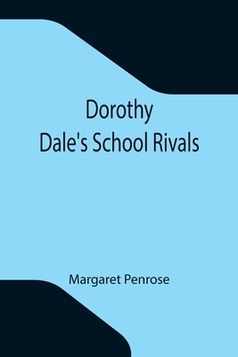 Dorothy Dale's School Rivals 935511639X Book Cover