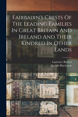 Fairbairn's Crests Of The Leading Families In G... 1016094523 Book Cover