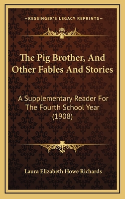 The Pig Brother, And Other Fables And Stories: ... 1165620812 Book Cover