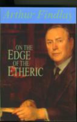 On the Edge of the Etheric: Or, Survival After ... 1900671026 Book Cover