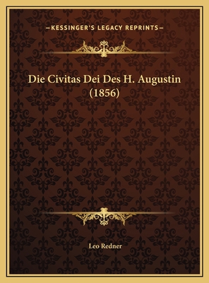 Die Civitas Dei Des H. Augustin (1856) [German] 116967190X Book Cover