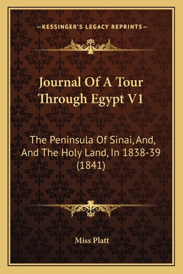 Journal Of A Tour Through Egypt V1: The Peninsu... 1165428784 Book Cover