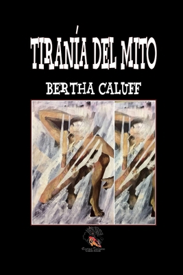 Tiranía del Mito [Spanish] B0CJLDLZKW Book Cover