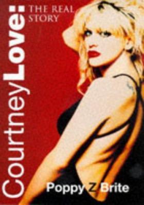 Courtney Love: The Real Story 0752812459 Book Cover