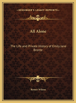 All Alone: The Life and Private History of Emil... 1169767605 Book Cover