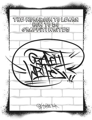 Graffiti Writes V1: Learn How To Graffiti B0CNNZMQM1 Book Cover