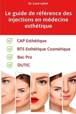 Le guide de référence des injections en médecine esthétique : CAP Esthétique - Bac Pro - DUTIC - BTS Esthétique Cosmétique B08MSF6M4W Book Cover