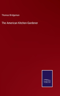 The American Kitchen-Gardener 3752569239 Book Cover