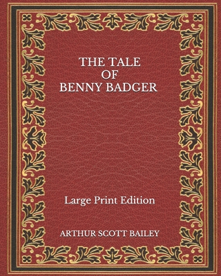 The Tale of Benny Badger - Large Print Edition B08NRZ9184 Book Cover