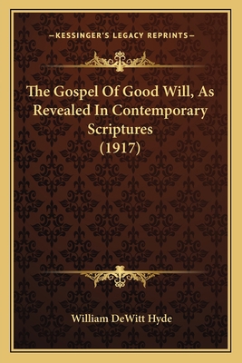 The Gospel Of Good Will, As Revealed In Contemp... 1164065211 Book Cover
