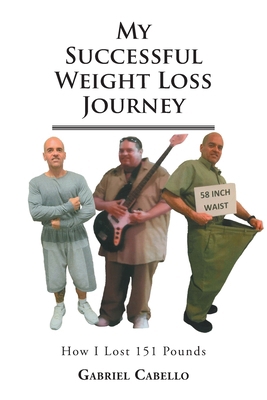 My Successful Weight Loss Journey: How I Lost 1... 166248836X Book Cover