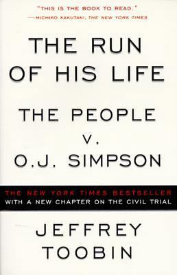 The Run of His Life: The People Vs. O. J. Simpson 0684842785 Book Cover