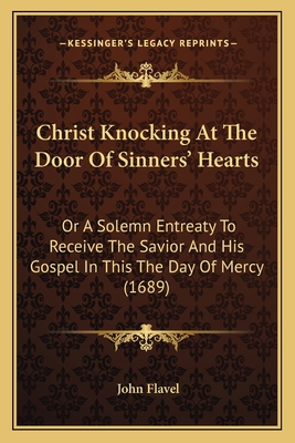 Christ Knocking At The Door Of Sinners' Hearts:... 1165934841 Book Cover