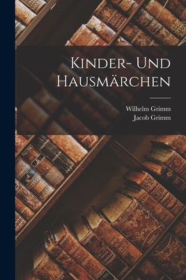 Kinder- und Hausmärchen [German] 101546176X Book Cover
