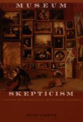 Museum Skepticism: A History of the Display of ... 0822336944 Book Cover