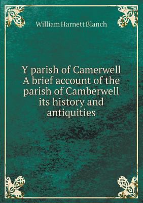 Y parish of Camerwell A brief account of the pa... 5518544588 Book Cover