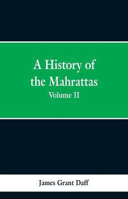 A History Of The Mahrattas: Volume II 935329746X Book Cover