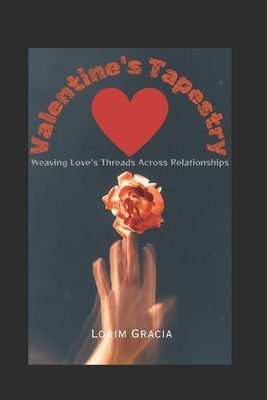 Valentine's Tapestry: Weaving Love's Threads Ac... B0CVMLZ7VN Book Cover
