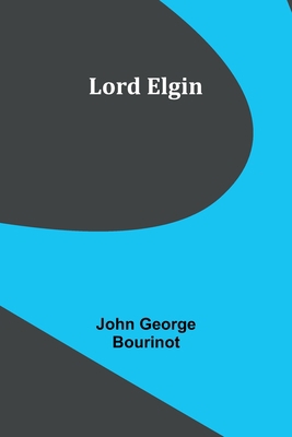 Lord Elgin 9357386858 Book Cover