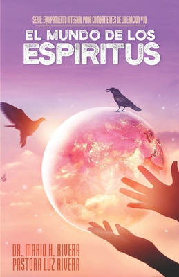 El Mundo de Los Espíritus [Spanish] 0578563053 Book Cover