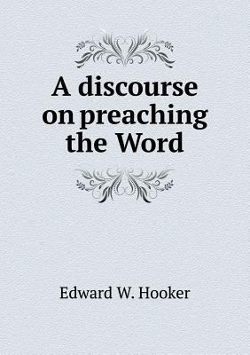 A discourse on preaching the Word 551883053X Book Cover