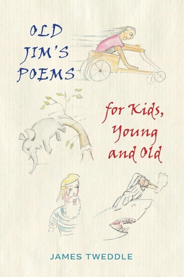 Old Jim's Poems for Kids, Young and Old 139848444X Book Cover