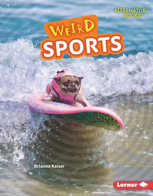 Weird Sports 172849074X Book Cover