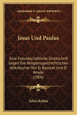 Jesus Und Paulus: Eine Freundschaftliche Streit... [German] 1168029376 Book Cover