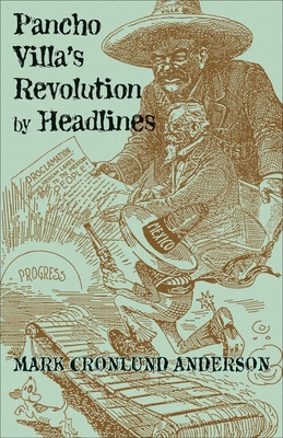 Pancho Villa's Revolution by Headlines 0806133759 Book Cover
