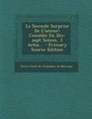 La Seconde Surprise De L'amour: Com?die En Dix-... [French] 1295119722 Book Cover