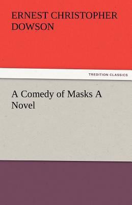A Comedy of Masks a Novel 3842482167 Book Cover
