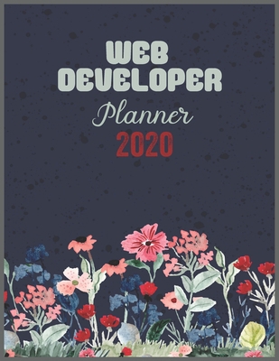 WEB DEVELOPER Planner 2020: Daily Weekly Planne... 1675711585 Book Cover