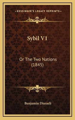 Sybil V1: Or The Two Nations (1845) 1167113578 Book Cover