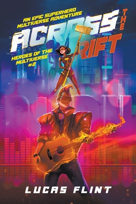 Across the Rift: An Epic Superhero Multiverse A... B09X9D9TC1 Book Cover