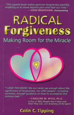 Radical Forgiveness: Making Room for the Miracle 1890412031 Book Cover