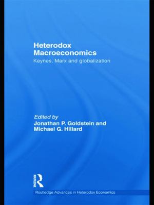 Heterodox Macroeconomics: Keynes, Marx and glob... 0415778085 Book Cover