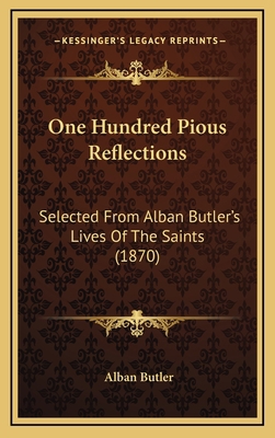 One Hundred Pious Reflections: Selected From Al... 1165714817 Book Cover